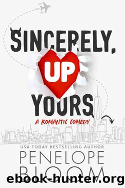 Sincerely, Up Yours: A Grumpy Boss Romantic Comedy by Penelope Bloom