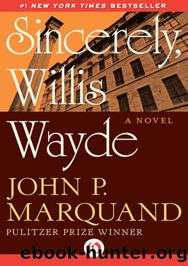 Sincerely, Willis Wayde (1955) by John P. Marquand