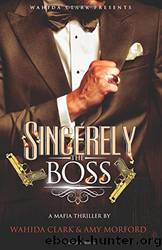 Sincerely, the Boss by Wahida Clark & Amy Morford