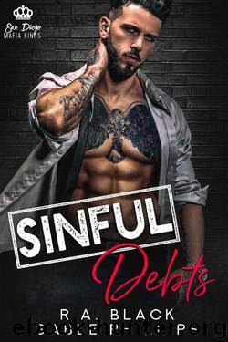 Sinful Debts (San Diego Mafia Kings MC Book 1) by R.A. Black & Sable Phillips