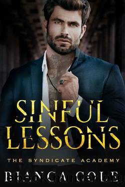 Sinful Lessons: A Dark Forbidden Mafia Academy Romance (The Syndicate Academy) by Bianca Cole