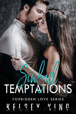 Sinful Temptations (Forbidden Love Series Book 1) by Kelsey King