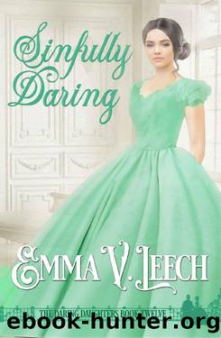 Sinfully Daring (Daring Daughters Book 12) by Emma V Leech