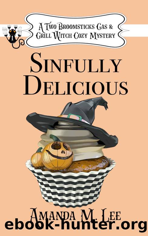 Sinfully Delicious (A Two Broomsticks Gas & Grill Witch Cozy Mystery Book 1) by Amanda M. Lee