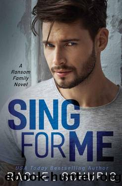Sing For Me: A Ransom Family Novel by Rachel Schurig