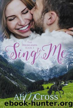 Sing to Me (The Highlands Book 1) by Ali M. Cross