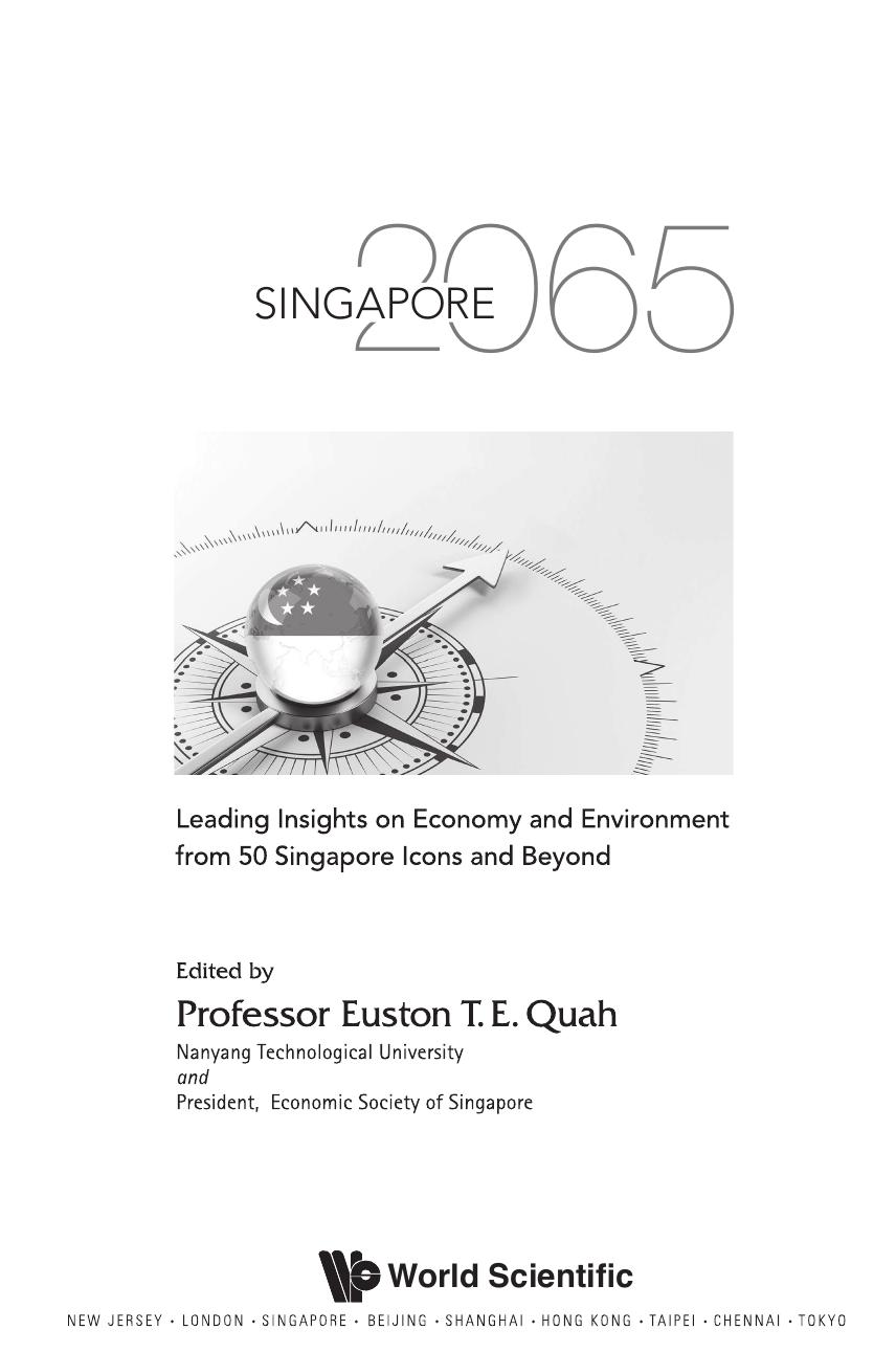 Singapore 2065: Leading Insights on Economy and Environment from 50 Singapore Icons and Beyond by Euston Quah (ed)