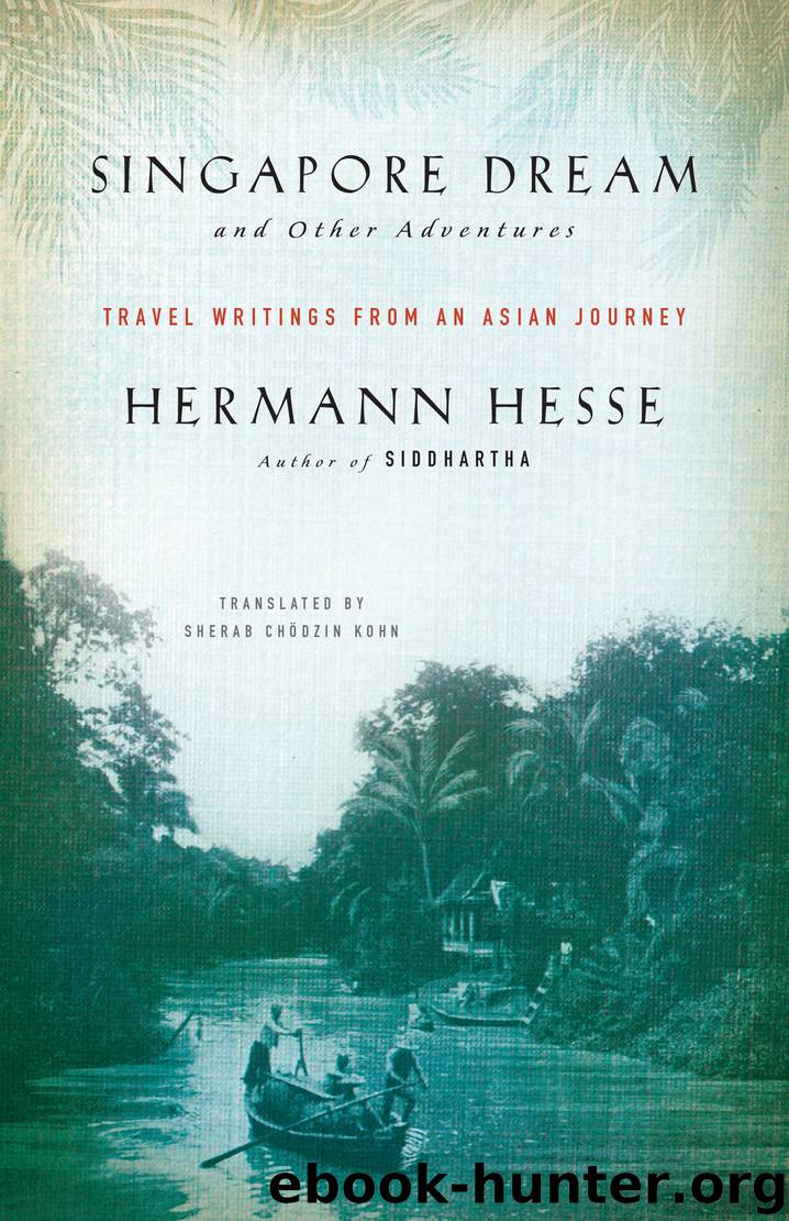 Singapore Dream and Other Adventures by Hermann Hesse & Sherab Chodzin Kohn