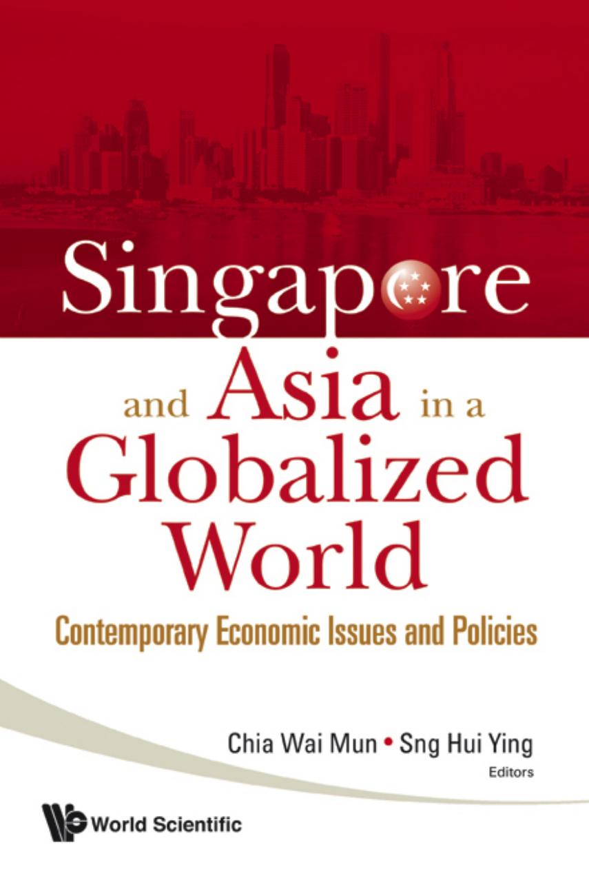 Singapore and Asia in a Globalized World: Contemporary Economic Issues and Policies by Chia Wai Mun