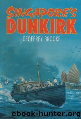 Singapore's Dunkirk by Geoffrey Brooke