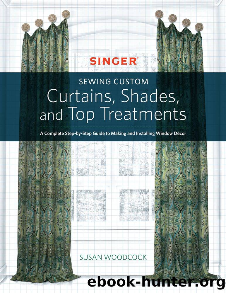Singer(R) Sewing Custom Curtains, Shades, and Top Treatments by Susan Woodcock
