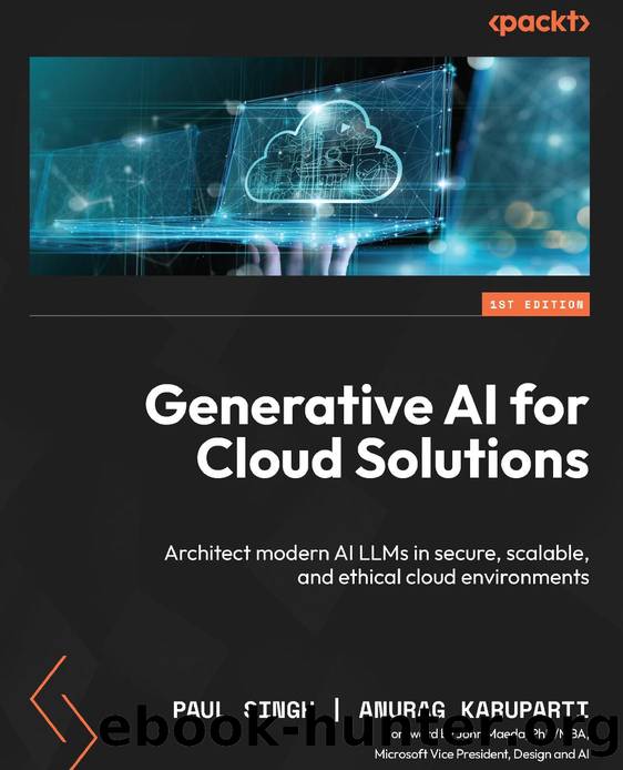 Singh P. Generative AI for Cloud Solutions. Architect modern AI LLMs...2024 by Unknown