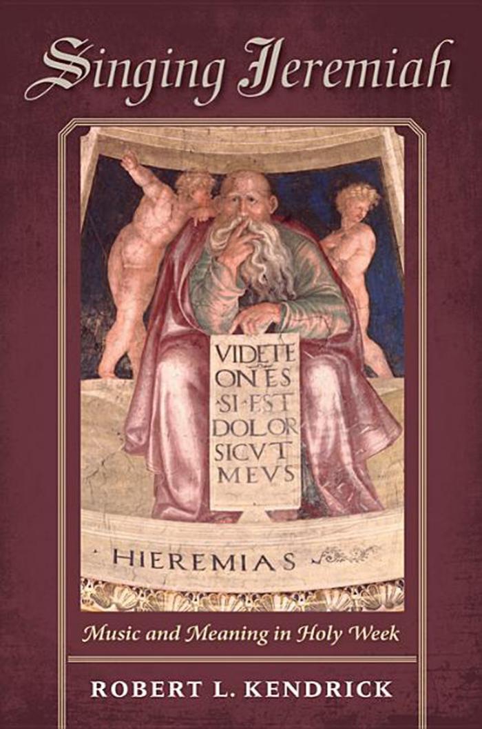 Singing Jeremiah: Music and Meaning in Holy Week by Unknow