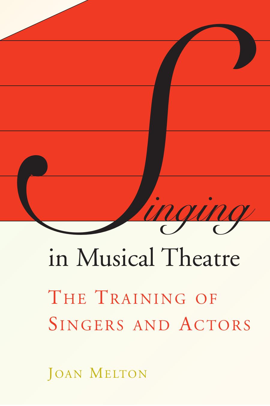 Singing in Musical Theater: The Training of Singers and Actors by Joan Melton Angela Punch McGregor