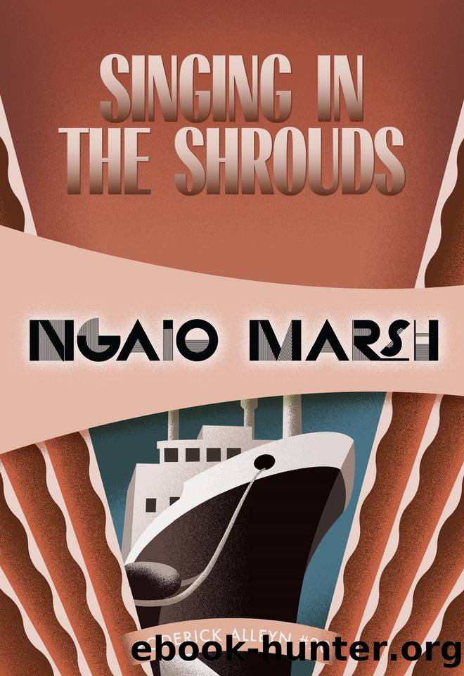 Singing in the Shrouds: Inspector Roderick Alleyn #20 by Marsh Ngaio