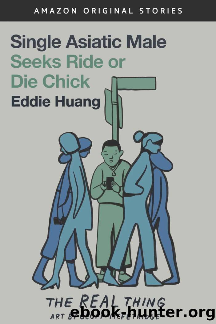 Single Asiatic Male Seeks Ride or Die Chick (The Real Thing collection) by Eddie Huang