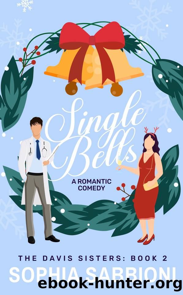 Single Bells: A hidden-relationship, holiday romantic comedy by Sophia Sabbioni