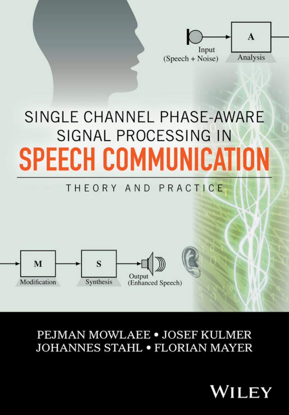 Single Channel Phase-Aware Signal Processing in Speech Communication: Theory and Practice (Repost) by Unknow