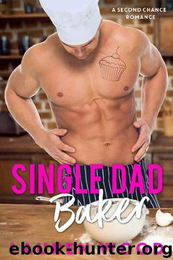 Single Dad Baker (A Second Chance Romance Book 1) by Lauren Wood
