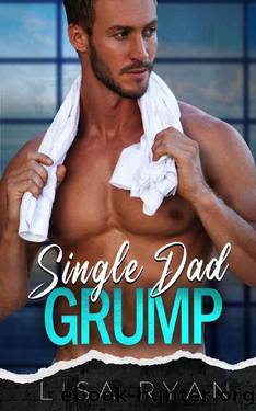 Single Dad Grump: A Billionaire Romance by Lisa Ryan