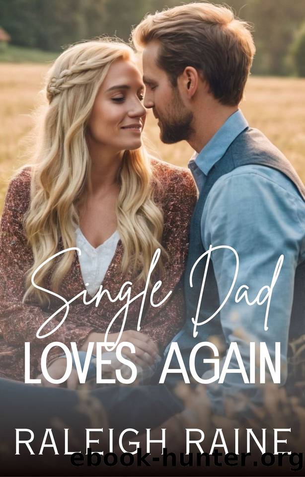 Single Dad Loves Again: Small Town Second Chance Romance by Raleigh Raine