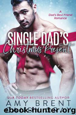 Single Dad's Christmas Present: A Dad's Best Friend Romance by Amy Brent & Candy Gray