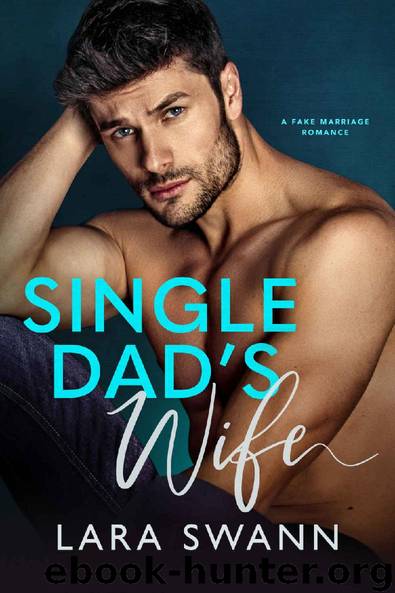 Single Dad's Wife (Fake Marriage Romance) by Lara Swann