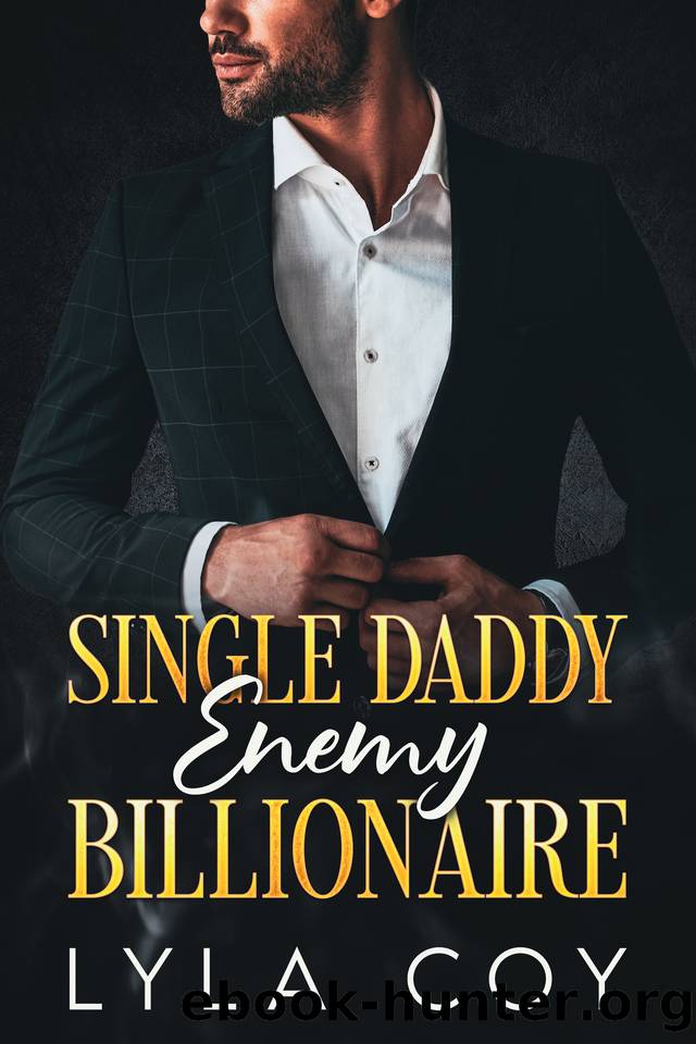 Single Daddy Enemy Billionaire: A Forced Proximity Off-limits Romance by Lyla Coy