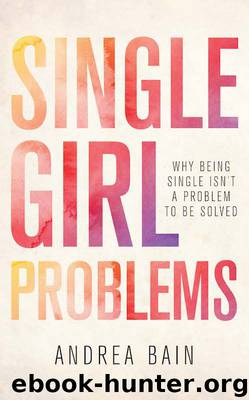 Single Girl Problems by Andrea Bain
