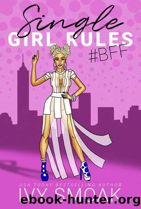 Single Girl Rules #BFF by Ivy Smoak