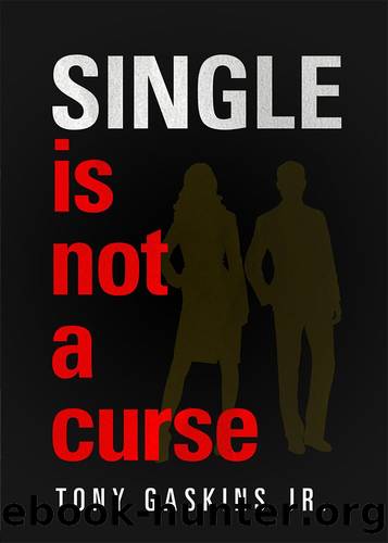 Single Is Not A Curse by Tony A. Gaskins