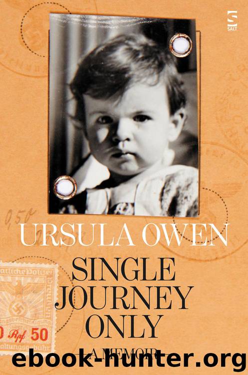Single Journey Only: A Memoir by Ursula Owen