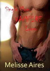 Single Mom, Vampire Lover by Melisse Aires