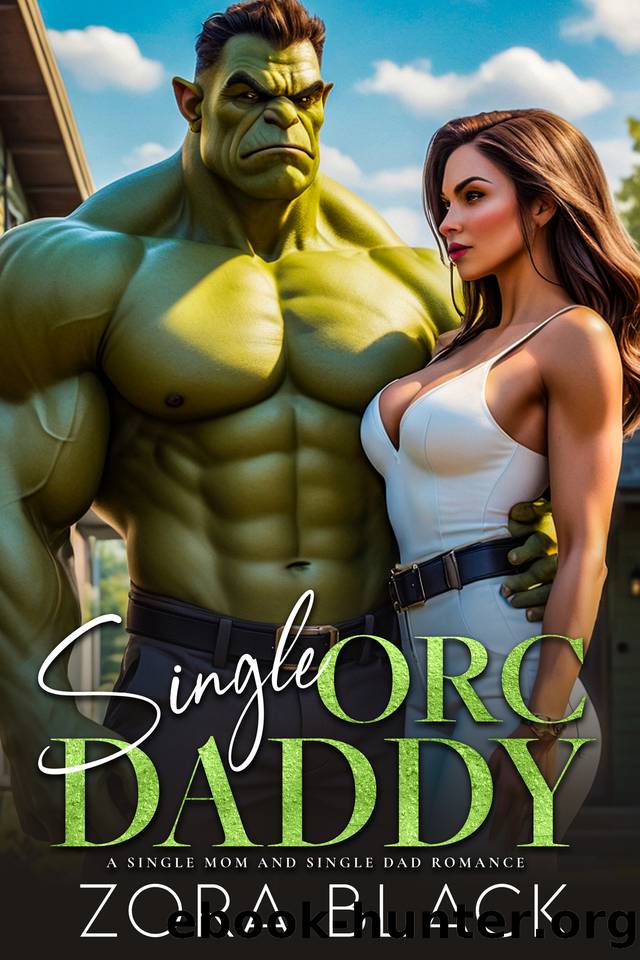 Single Orc Daddy: A Single Mom and Single Orc Dad Romance by Black Zora
