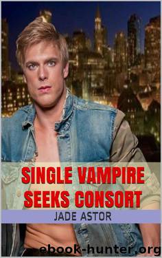 Single Vampire Seeks Consort by Jade Astor