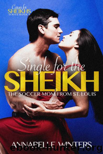 Single for the Sheikh: A Royal Billionaire Romance Novel (Curves for Sheikhs Series Book 4) by Annabelle Winters