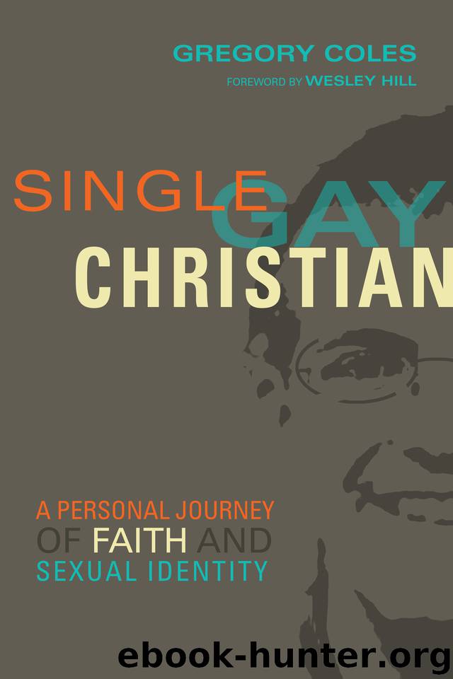 Single, Gay, Christian: A Personal Journey of Faith and Sexual Identity by Coles Gregory