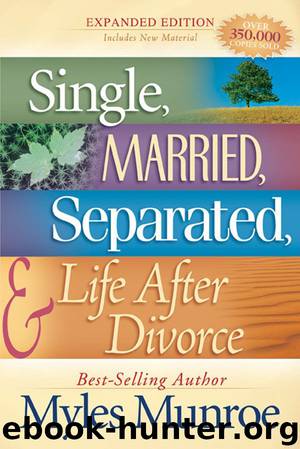 Single, Married, Separated and Life after Divorce by Munroe Myles