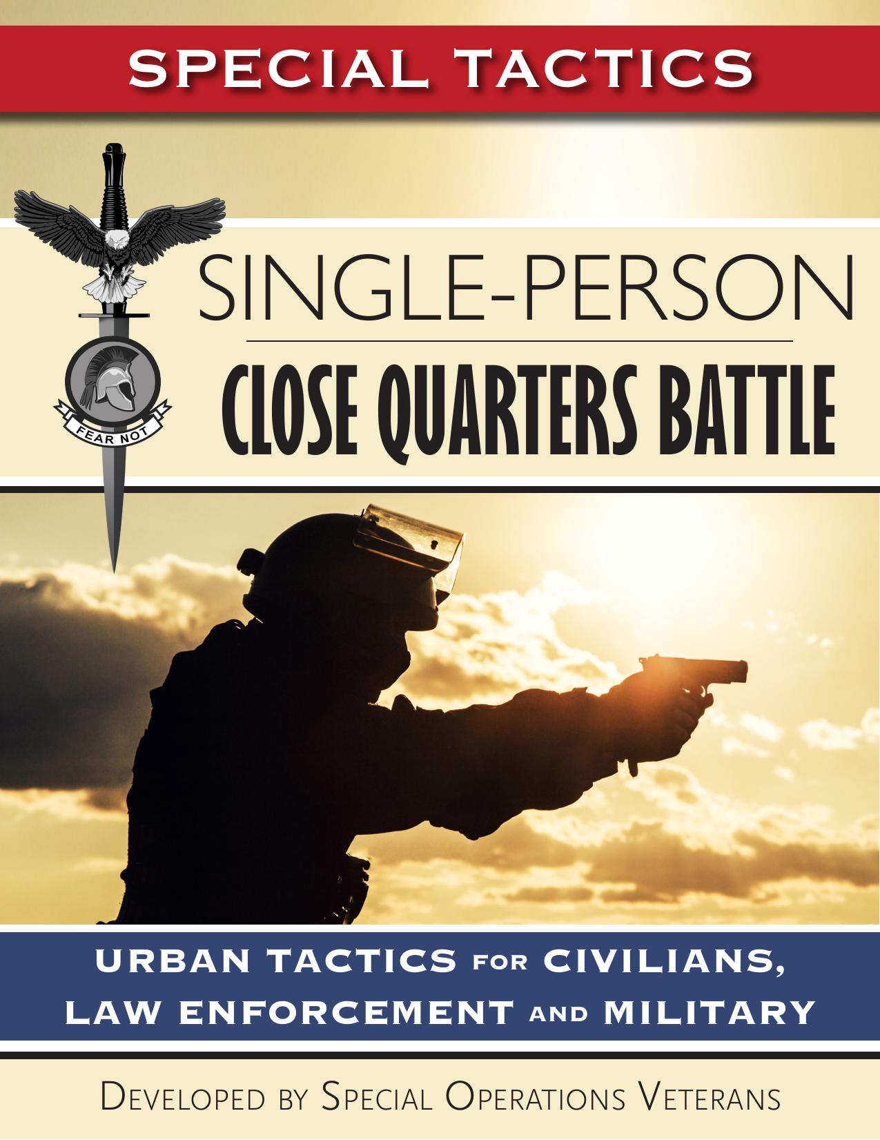 Single-Person Close Quarters Battle: Urban Tactics for Civilians, Law Enforcement and Military (Special Tactics Manuals Book 1) by Special Tactics