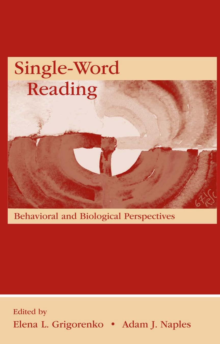 Single-Word Reading: Behavioral and Biological Perspectives (New Directions in Communication Disorders Research: Integrative Approaches) by Elena L. Grigorenko Adam J Naples Adam J. Naples