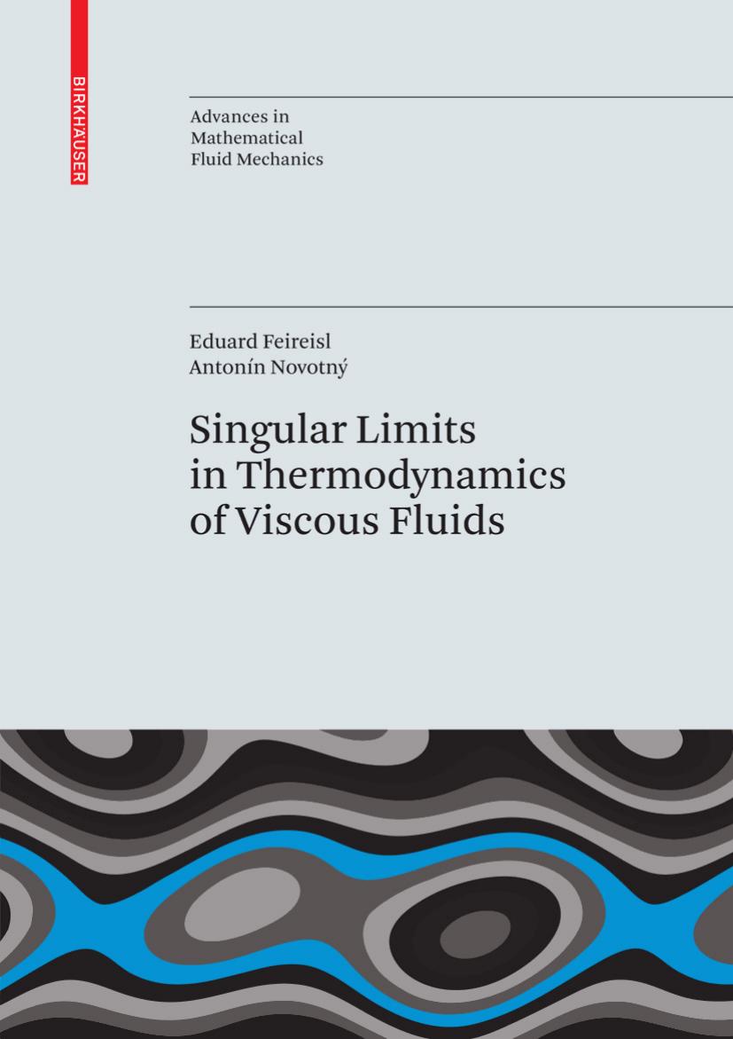 Singular Limits in Thermodynamics of Viscous Fluids (Advances in Mathematical Fluid Mechanics) by Eduard Feireisl Antonin Novotny