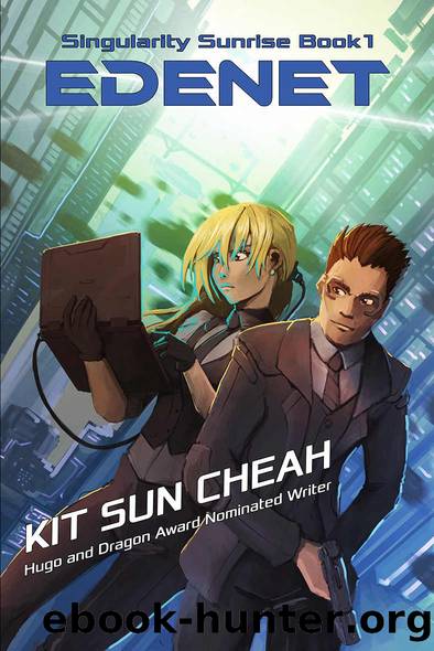 Singularity Sunrise 1: Edenet by Cheah Kit Sun