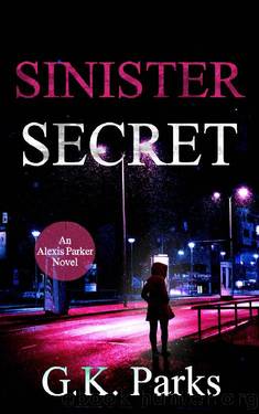 Sinister Secret (Alexis Parker Book 21) by G.K. Parks
