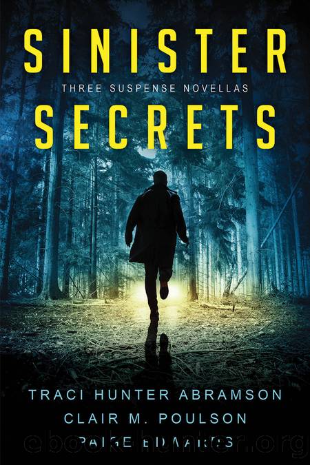 Sinister Secrets by Traci Hunter Abramson & Clair M. Poulson & Paige Edwards