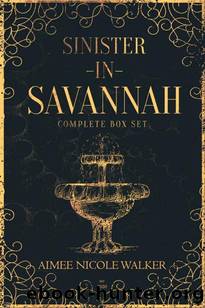 Sinister in Savannah: The Complete Box Set by Aimee Nicole Walker