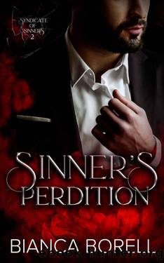Sinner's Perdition: An Enemies To Lovers Billionaire Romance (Syndicate of Sinners Book 2) by Bianca Borell