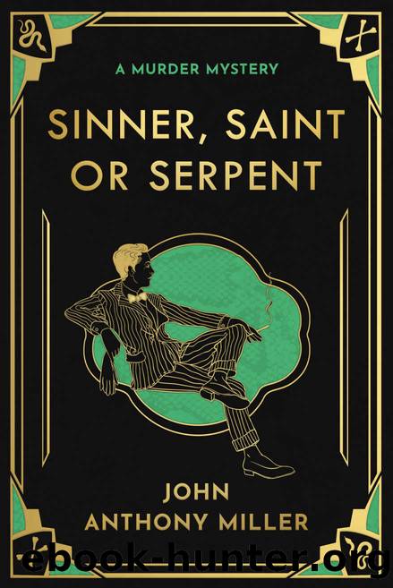 Sinner, Saint or Serpent by John Anthony Miller