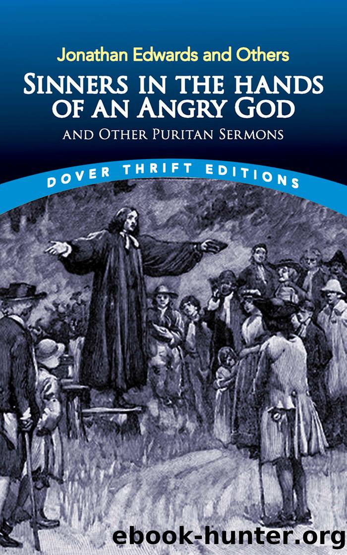 Sinners in the Hands of an Angry God and Other Puritan Sermons by Jonathan Edwards