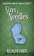Sins & Needles: A Knitorious Murder Mystery Book 7 by Reagan Davis
