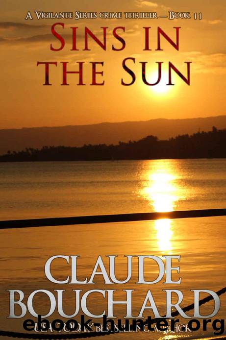 Sins in the Sun_A Vigilante Series crime thriller by Claude Bouchard